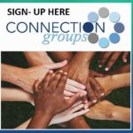 Connection Groups Signup!