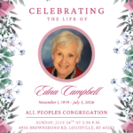 Join us to Celebrate the Life of Edna Campbell   Sunday July 26 2:30pm at All Peoples